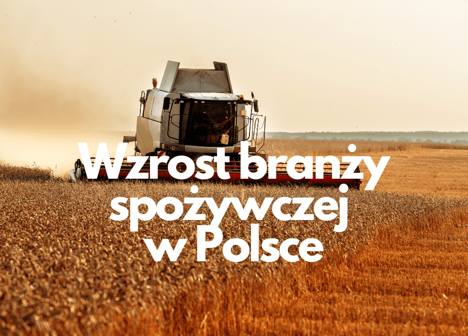 Wzrost branży spożywczej w Polsce