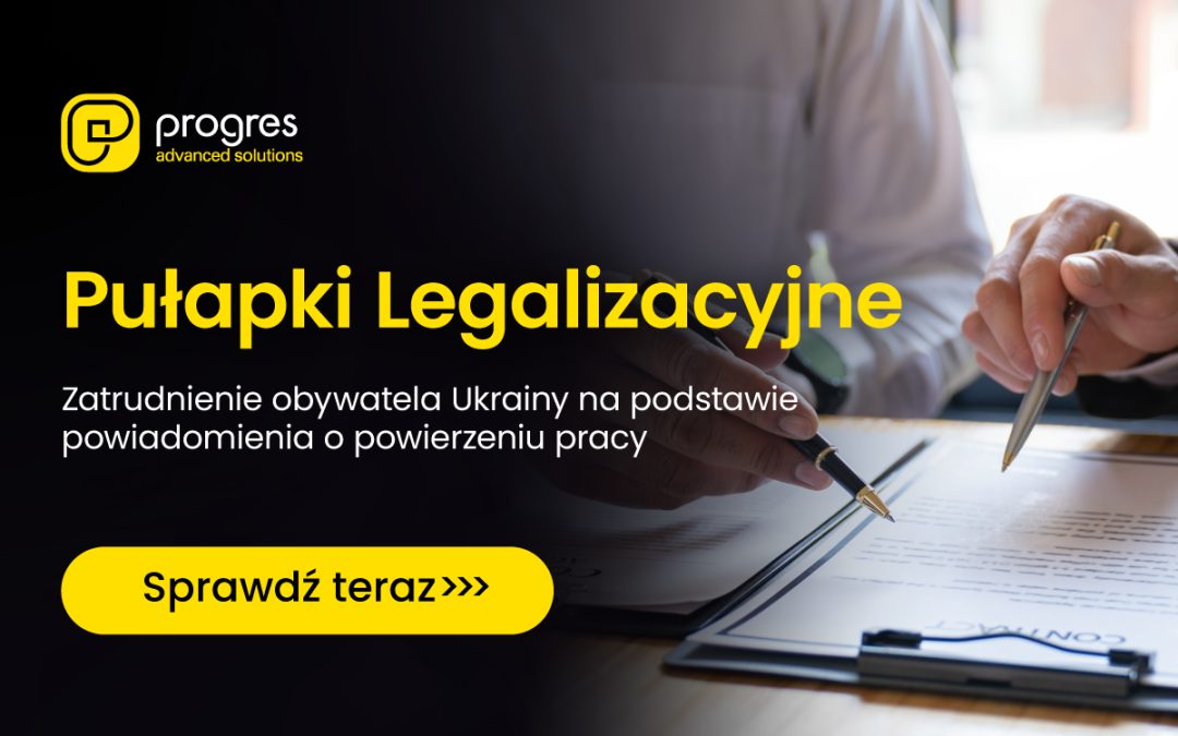 Zatrudnienie obywatela Ukrainy na podstawie powiadomienia o powierzeniu pracy – pułapki legalizacyjne