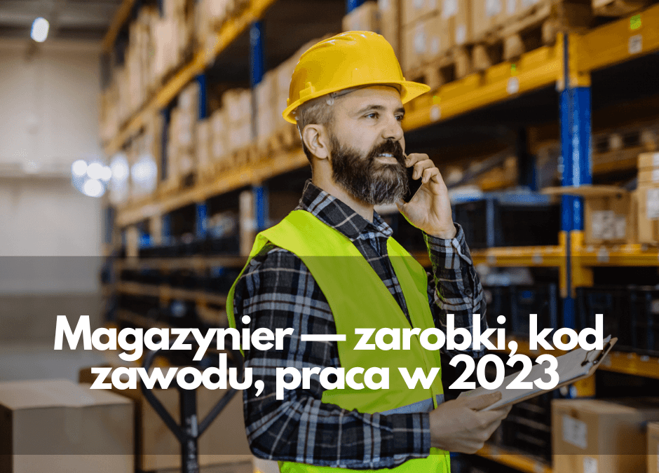Magazynier — zarobki, kod zawodu, praca w 2023