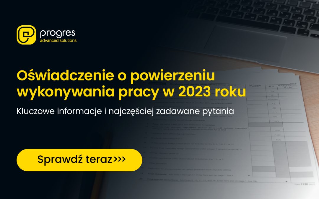 Oświadczenie o powierzeniu wykonywania pracy w 2023 roku. Kluczowe informacje i najczęściej zadawane pytania