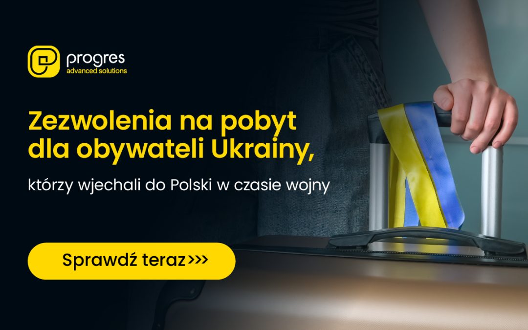 Zezwolenia na pobyt dla obywateli Ukrainy, którzy wjechali do Polski w czasie wojny