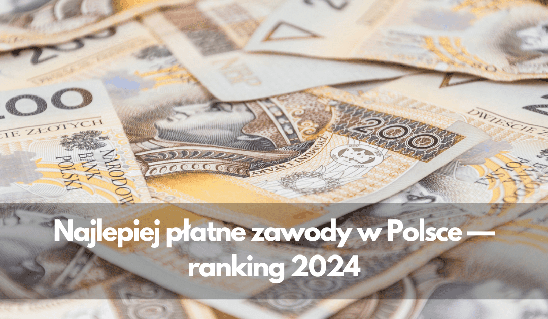 Najlepiej płatne zawody w Polsce — ranking 2024