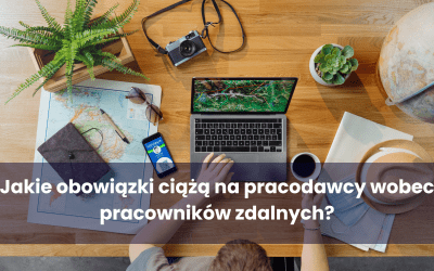 Jakie obowiązki ciążą na pracodawcy wobec pracowników zdalnych?