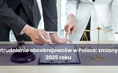 Zatrudnianie obcokrajowców w Polsce: zmiany w 2025 roku