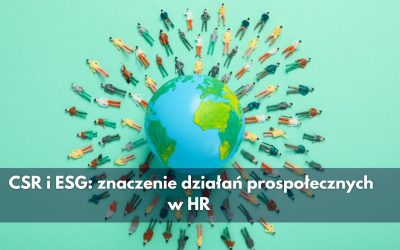CSR i ESG: znaczenie działań prospołecznych w HR