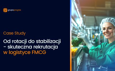 Od rotacji do stabilizacji – skuteczna rekrutacja w logistyce FMCG