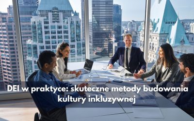 DEI w praktyce: skuteczne metody budowania kultury inkluzywnej