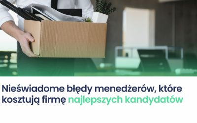 Nieświadome błędy menedżerów, które kosztują firmę najlepszych kandydatów