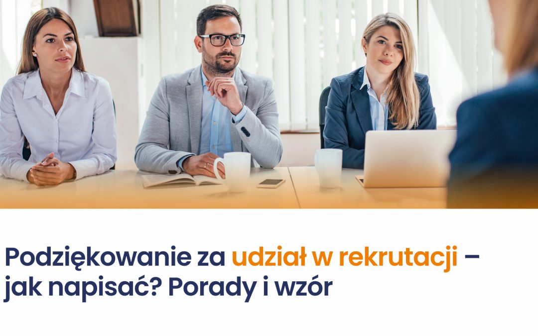 Podziękowanie za udział w rekrutacji – jak napisać? Porady i wzór
