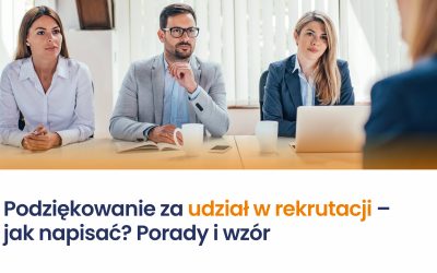 Podziękowanie za udział w rekrutacji – jak napisać? Porady i wzór