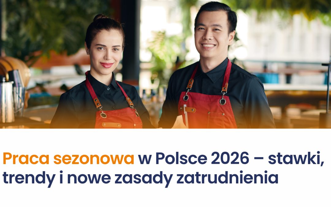 Praca sezonowa w Polsce 2026 – stawki, trendy i nowe zasady zatrudnienia